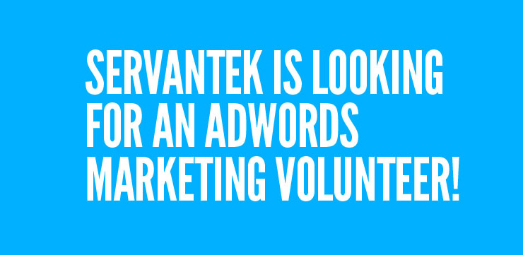 ServanTek is Looking for a Volunteer!