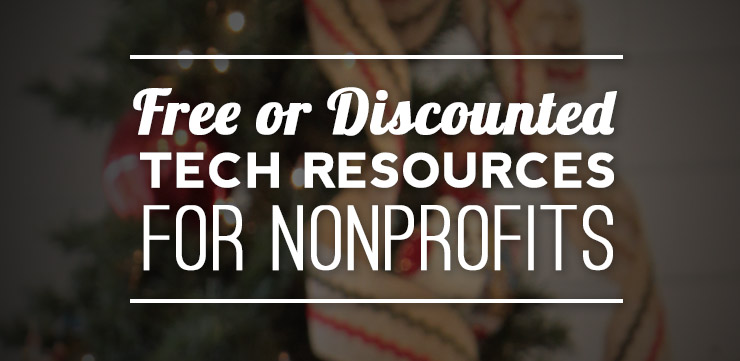 Free or Discounted Tech Tools for Nonprofits