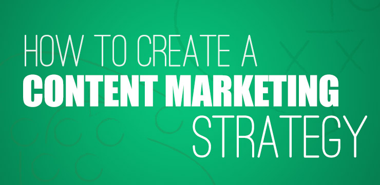 How to Create a Content Marketing Strategy